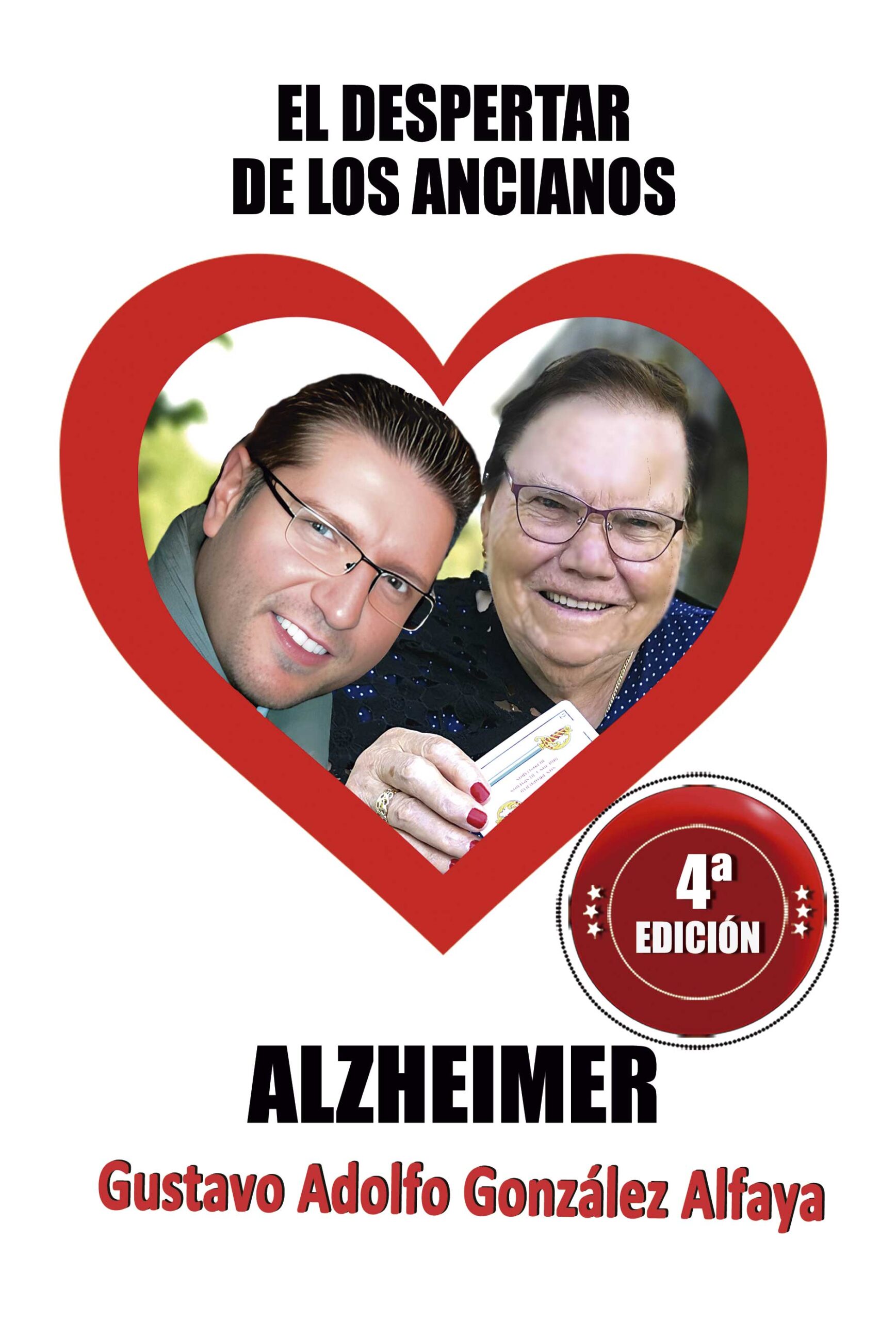 El despertar de los ancianos, Alzheimer (Gustavo Adolfo González Alfaya) - 4ª Edición